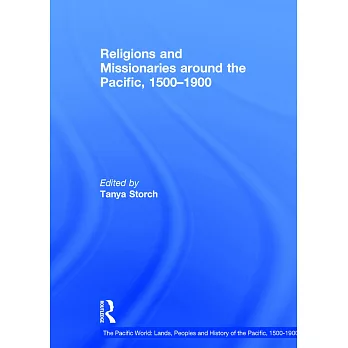 Religions and Missionaries Around the Pacific, 1500 1900