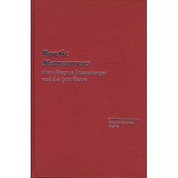 Poetic Maneuvers: Hans Magnus Enzensberger and The Lyric Genre