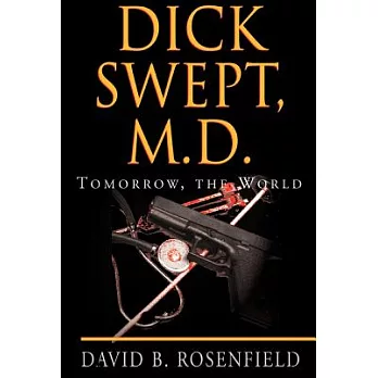 Dick Swept, M.D: Tomorrow, the World