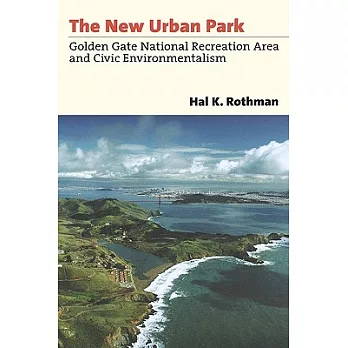 The New Urban Park: Golden Gate National Recreation Area and Civic Environmentalism