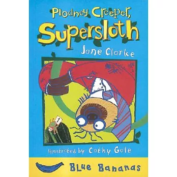 Plodney Creeper, Supersloth