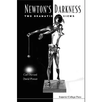 Newton’s Darkness: Two Dramatic Views