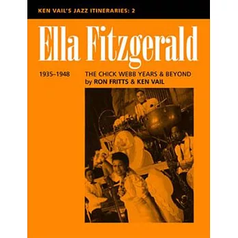 Ella Fitzgerald: The Chick Webb Years and Beyond 1935-1948: Ken Vail’s Jazz Itineraries 2