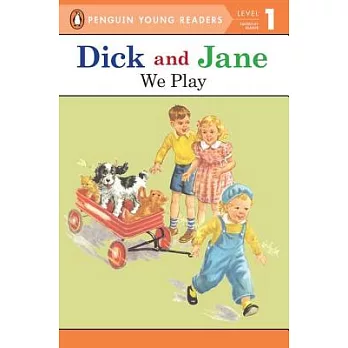 Dick and Jane: We Play（Penguin Young Readers, L1）
