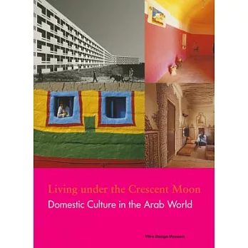 Living Under the Crescent Moon: Domestic Culture in the Arab World