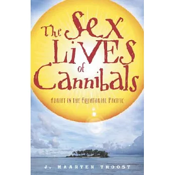 The Sex Lives of Cannibals: Adrift in the Equatorial Pacific