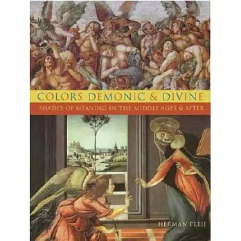Colors Demonic and Divine: Shades of Meaning in the Middle Ages and After