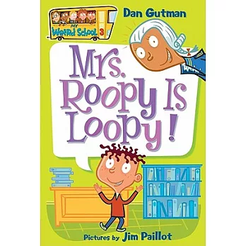 My weird school (3) : Mrs. Roopy is loopy!