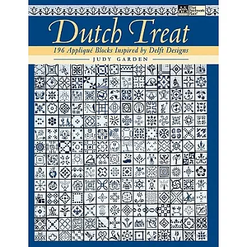 Dutch Treat: 196 Applique Blocks Inspired by Delft Designs