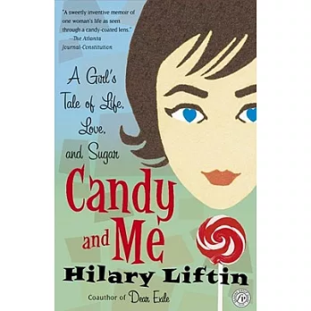 Candy and Me: A Girls Tale of Life, Love, and Sugar