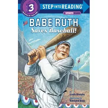 Babe Ruth Saves Baseball!（Step into Reading, Step 3）