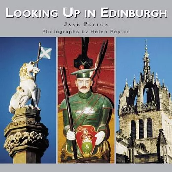 Looking Up in Edinburgh: Edinburgh as You Have Never Seen it Before
