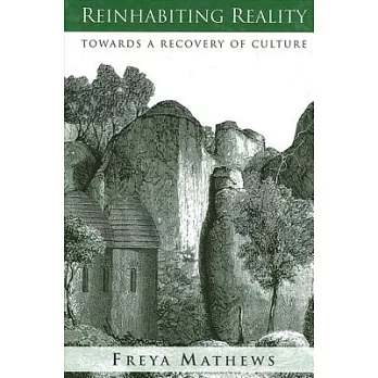 Reinhabiting Reality: Towards a Recovery of Culture