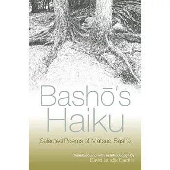 Basho’s Haiku: Selected Poems of Matsuo Basho