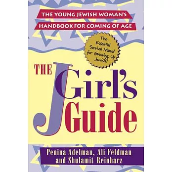 The JGirl’s Guide: The Young Jewish Woman’s Handbook For Coming Of Age