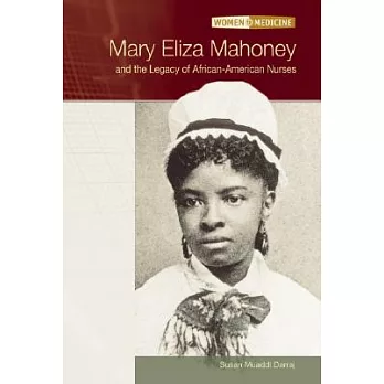 Mary Eliza Mahoney and The Legacy Of African-American Nurses