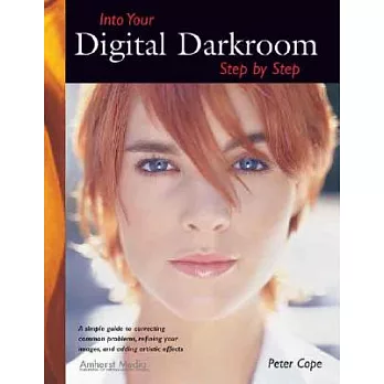 Into Your Digital Darkroom Step By Step