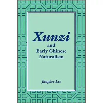 Xunzi And Early Chinese Naturalism