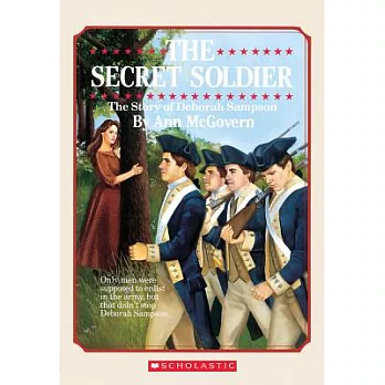 The Secret Soldier: The Story of Deborah Sampson
