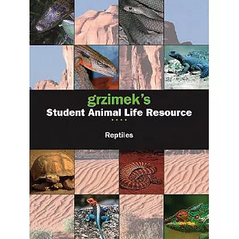 Grzimek’s Student Animal Life Resource: Reptiles