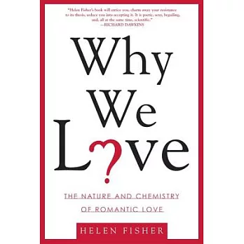 Why We Love: The Nature and Chemistry of Romantic Love