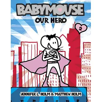 Babymouse 2 : Our hero