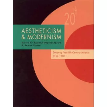 Aestheticism & Modernism: Debating Twentieth-century Literature 1900-1960
