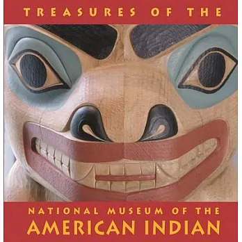 Treasures of the National Museum of the American Indian: Smithsonian Institute