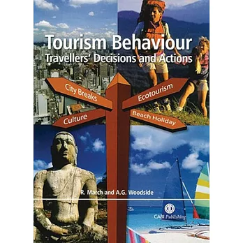 Tourism Behaviour: Travellers’ Decisions And Actions