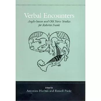 Verbal Encounters: Anglo-Saxon and Old Norse Studies for Roberta Frank