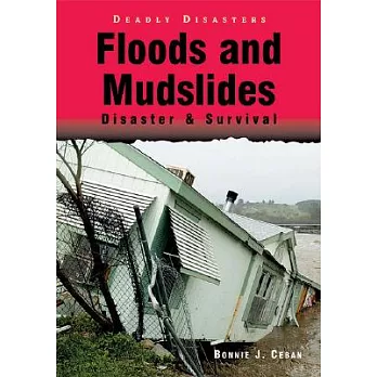 Floods And Mudslides: Disaster & Survival