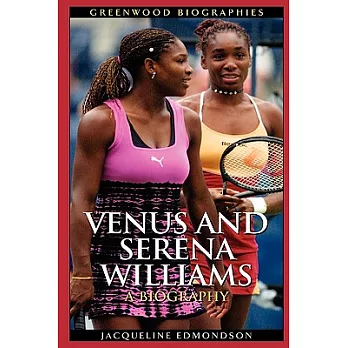 Venus And Serena Williams: A Biography