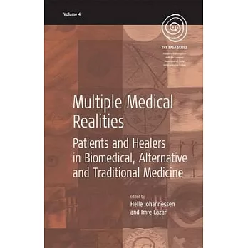 Multiple Medical Realities: Patients And Healers  In Biomedical, Alternative And Traditional Medicine