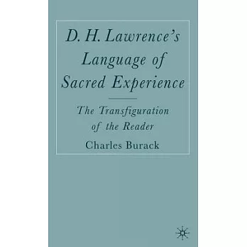 D.H. Lawrence’s Language Of Sacred Experience: The Transfiguration Of The Reader