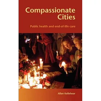 Compassionate cities : public health and end-of-life care /