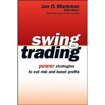 Swing Trading Power Strategies to Cut Risk and Boost Profits: Power Strategies to Cut Risk And Boost Profits