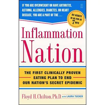 Inflammation Nation: The First Clinically Proven Eating Plan to End Our Nation’s Secret Epidemic