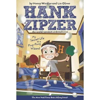 My Secret Life as a Ping-Pong Wizard #9: Hank Zipzer the World’s Greatest Underachiever