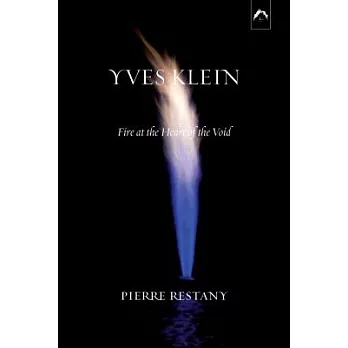 Yves Klein: Fire at the Heart of the Void, 2nd Edition