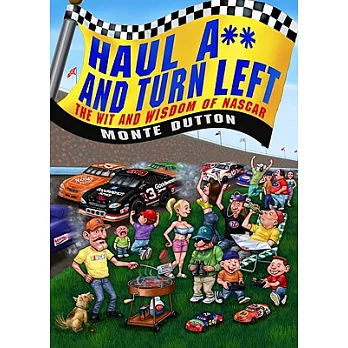 Haul A** And Turn Left: The Wit And Wisdom of Nascar