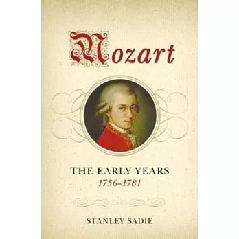 Mozart: The Early Years, 1756-1781