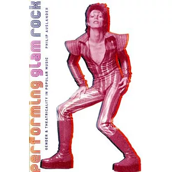 Performing Glam Rock: Gender And Theatricality in Popular Music
