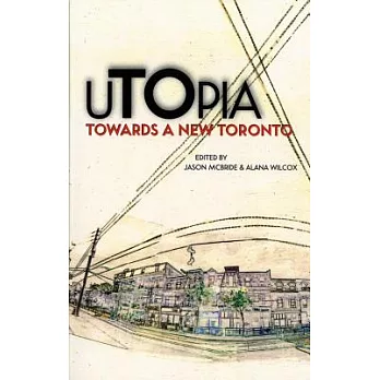 Utopia: Towards a New Toronto