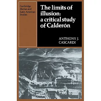 The Limits of Illusion: A Critical Study of Calderon