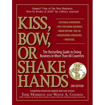 Kiss, Bow, or Shake Hands: The Bestselling Guide to Doing Business in More Than 60 Countries