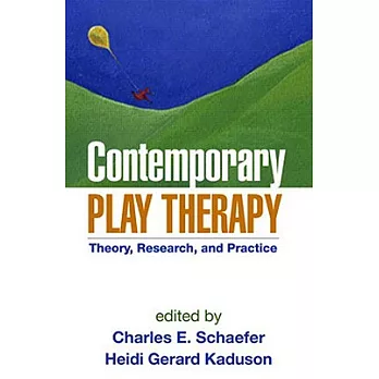 Contemporary Play Therapy: Theory, Research, And Practice