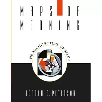 Maps of Meaning: The Architecture of Belief