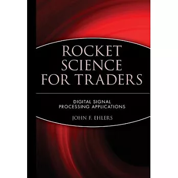 Rocket Science for Traders: Digital Signal Processing Applications