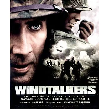 Windtalkers: The Making of the John Woo Film About the Navajo Code Talkers of World War II