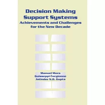 Decision Making Support Systems: Achievements, Trends and Challenges for the New Decade